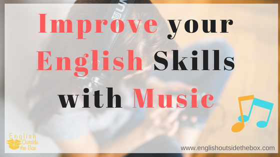 Improve English with Music and English Outside the Box
