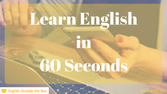 Learn English in 60 Seconds with English Outside the Box on Instagram
