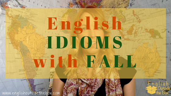 English Idioms FALL, learn English online with English Outside the Box