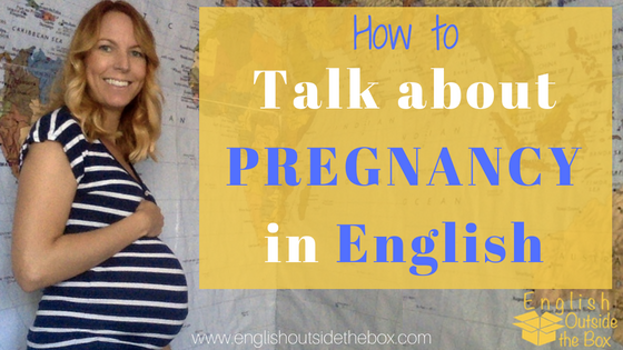 Increase English Fluency: pregnancy in English