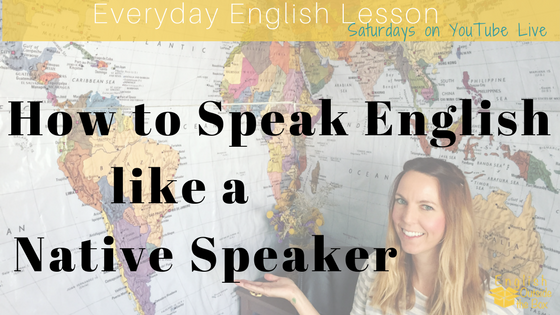 How to Speak English like a native English speaker