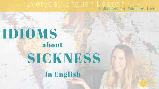 English idioms sickness