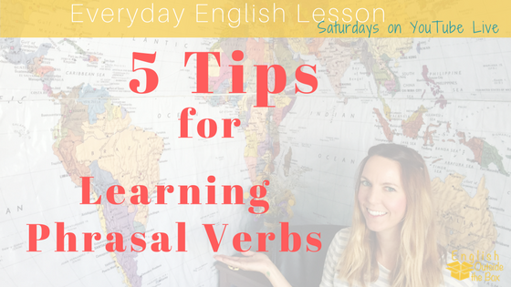 tips to learn phrasal verbs