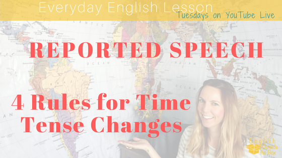 time tense changes in reported speech