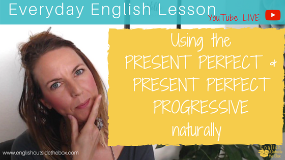 How to Use the Present Perfect